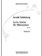 Sechs Stücke für Männerchor Op. 35 by Schoenberg Arnold for TTBB divisi a cappella