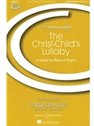 The Christ-Child's Lullaby by - Wayland Rogers - for SATB