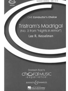 Tristram's Madrigal by Kesselman Lee R for SATB a cappella