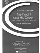 Knight & His Queen by Kesselman Lee R for SATB a cappella