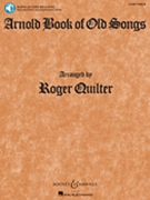 Arnold Book Of Old Songs by Quilter Roger - Quilter Roger - for Low Voice (w/Audio Access)