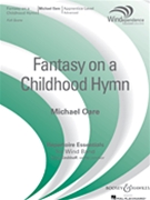 Fantasy On A Childhood Hymn by Oare Michael for Concert Band