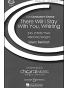 There Will I Stay With You Whirling by Raminsh Imant for SATB