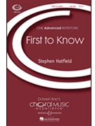 First To Know by Dbl Ch - Hatfield Stephen - for SSA a cappella
