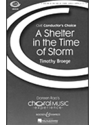 Shelter In The Time Of Storm by Broege Timothy for SATB a cappella