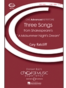 3 Songs From "a Midsummer Night's Dream by Ratcliff Cary for SSA