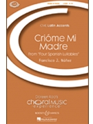 Criome Mi Madre From 4 Spanish Lullabie by Nunez Francisco J - Nunez Francisco - for 2-Part