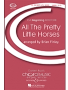All The Pretty Little Horses by - Finley Brian - for Unison