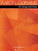 Art Songs & Arias by Copland Aaron for High Voice Collection