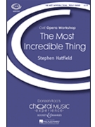Most Incredible Thing by Hatfield Stephen for SSAA