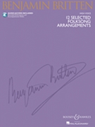 12 Selected Folksong Arrangements by Britten Benjamin - Britten Benjamin - for High Voice Collection