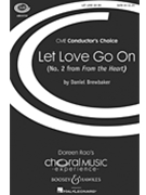 Let Love Go On by Brewbaker Daniel for SATB