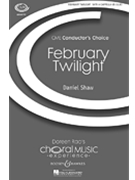 February Twilight by Shaw Daniel for SATB a cappella