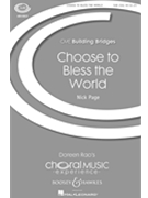 Choose To Bless The World by Page Nick for SAB and Piano