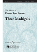 3 Madrigals by Diemer Emma Lou for SA