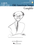 Old American Songs Complete by Copland Aaron for Low Voice (w/Audio Access)