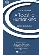 Toast To Humankind by Brewbaker Daniel for SSATBB