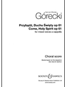Come Holy Spirit Op. 61 by Gorecki Henryk Mikolaj for SATB