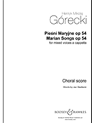 Marian Songs Op. 54 by Gorecki Henryk Mikolaj for SATB