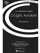 O Light Awaken by Patterson Mark for SATB