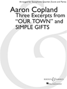 3 Excerpts From our Town & Simple Gifts by Copland Aaron - Cohen Paul - for Saxophone Quartet