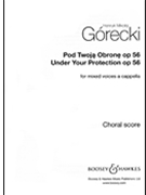 Under Your Protection Opus 56 by Gorecki Henryk Mikolaj for SATB a cappella