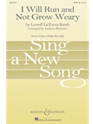 I Will Run And Not Grow Weary by Booth Lowell - Bleckner Andrew - for SATB