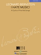 I Hate Music! by Bernstein Leonard for High Voice