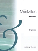 Meditation by MacMillan James for Organ Solo