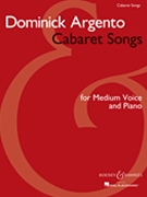 Cabaret Songs by Argento Dominick for Medium Voice and Piano