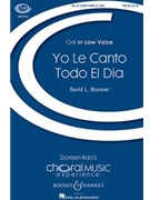 Yo Le Canto Todo El Dia by Brunner for TTB and Piano