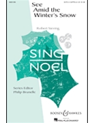 See Amid The Winter's Snow by Sieving Robert for SATB