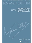Ballad Of Little Musgrave & Lady Barnard by Britten Benjamin for TBB (*new Edition*)