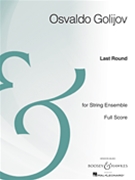Last Round by Osvaldo Golijov for Full Score