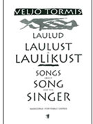 Laulud Laulust ja Laulikust (Songs of Singing and the Songster) by Tormis Veljo for Women's Ch