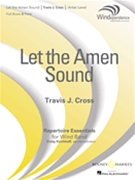 Let The Amen Sound by Cross Travis J for Concert Band