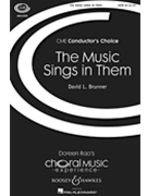 Music Sings In Them by Brunner David for SATB