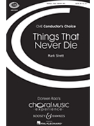 Things That Never Die by Sirett Mark for SATB