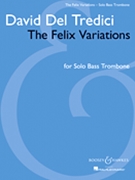 Felix Variations by Del Tredici David for Bass Trombone