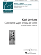 God Shall Wipe Away All Tears by Jenkins Karl for SSAATTBB