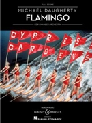 Michael Daugherty - Flamingo by Daugherty Michael for Full Score