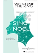 Welcome the King by Glasgow Michael J for SATB