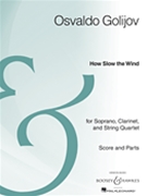How Slow the Wind by Golijov Osvaldo for Score and Parts
