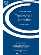 That Which Remains by Ramsey Andrea for TTBB a cappella