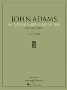 My Father Knew Charles Ives by Adams John for Full Score