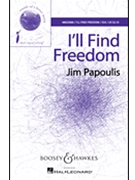 I'll Find Freedom by Papoulis Jim - Miller Sophia - for SSA a cappella
