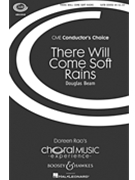 There Will Come Soft Rains by Beam Douglas for SATB divisi