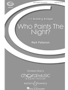 Who Paints the Night? by Patterson Mark for SATB