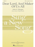 Dear Lord And Maker of Us All by Morgan John G - Brunelle Philip - for SATB