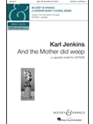 And The Mother Did Weep by Jenkins Karl for SATBB